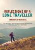 Reflections of a Lone Traveller : The Tale of One Man's Journey across the World and His Encounters with People and Places