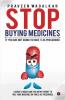 Stop Buying Medicines: If You Are Not Going To Have It As Prescribed