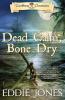 Dead Calm Bone Dry