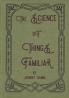 The Science of Things Familiar