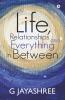 Life Relationships And Everything In Between