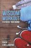 Wisdom Workout : Exercise Your Mind!