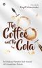 The Coffee and The Cola : An Ordinary Narrative Built Around an Extraordinary Premise
