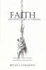 Faith Hanging by a Thread: A True Story About Tragedy Forgiveness and Restoration