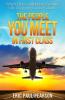 The People You Meet in First Class: When Chance Meetings Become Life Changing Conversations