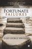 Fortunate Failures : If You Feel You Are A Failure In Life You Are Lucky