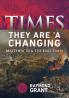 Times - They Are 'A Changing: Matthew 24 & the End Times