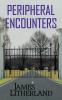 Peripheral Encounters (Slowpocalypse Book 4)