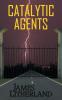 Catalytic Agents: 7 (Slowpocalypse)
