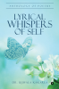 Lyrical Whispers of Self : Anthology of Poetry