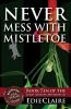 Never Mess with Mistletoe