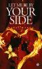 Let Me Be By Your Side : Love. Friendship. Broken Trust. Heart Break