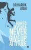 How To Develop A 'Never Give Up' Attitude