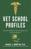 Vet School Profiles: Veterinary Medical School Admissions Data and Analysis (Comprehensive Health Care)