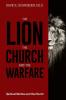 The Lion the Church and the Warfare: Spiritual Warfare and the Church
