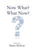 Now What? What Now?