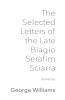 The Selected Letters of the Late Biagio Serafim Sciarra