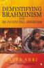 Demystifying Brahminism And Re-Inventing Hinduism : Volume 1 - Demystifying Brahminism