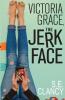 Victoria Grace the Jerkface
