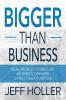 Bigger Than Business