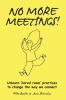 No More Meetings!