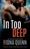 In Too Deep: An Iniquus Romantic Suspense Mystery Thriller: 1 (Strike Force: An Iniquus Romantic Suspense Mystery Thriller)