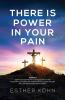 There Is Power In Your Pain