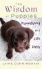 The Wisdom of Puppies: Puppyhood as a Life Path: 2 (Wisdom for Life)