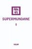 Supermundane I