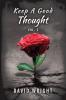 Keep a Good Thought Volume 1