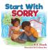 Start With Sorry: A Children's Picture Book With Lessons in Empathy Sharing Manners & Anger Management