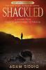 Shackled: A Journey From Political Imprisonment To Freedom