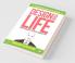 Design Your Life : Shape Yourself to Shape Your Destiny