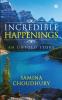 Incredible Happenings : An Untold Story