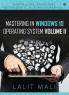 Mastering In Windows 10 Operating System Volume Ii : Window 10 Apps Control Panel Registry Services Tips And Tricks And Group Policy