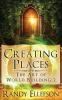 Creating Places: 2 (Art of World Building)