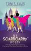 My SOARROARity(TM) Rules: A Sisterhood of Common Ground Among Twelve Women & Their Rules for Restoration on the Rise