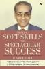 Sizzling Soft Skills For Spectacular Success : A Practical Guide On Personality Development