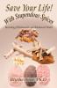 Save Your Life with Stupendous Spices: Becoming pH Balanced in an Unbalanced World: 3 (How to Save Your Life)