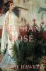 Persian Rose: Part 2 of the White Lotus Trilogy