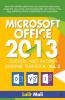 Microsoft Office - 2013 Outlook Visio Infopath Designer Filler Book - Vol 3 : Explore Microsoft Office Outlook Create E-Mail Appointment People Contact Manage Task Notes Journal Create Advanc