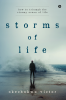 Storms Of Life : How to Triumph the Stormy Ocean of Life