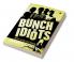 Bunch of Idiots : With Love of Egos