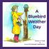 A Bluebird Weather Day