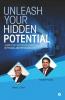Unleash Your Hidden Potential: Learn To Get Successful Results In Personal And Professional Life