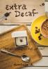 Extra Decaf : Will you get caffeine high with me?