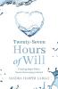 Twenty Seven Hours of Will: Finding Hope When You're Drowning in Grief