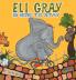 Eli Gray Is Here To Stay: Children Bedtime Story Picture Book