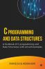 C Programming And Data Structures : A Textbook Of C Programming And Data Structures With Solved Examples