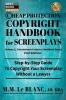 CHEAP PROTECTION COPYRIGHT HANDBOOK FOR SCREENPLAYS 2nd Edition: Step-by-Step Guide to Copyright Your Screenplay Without a Lawyer (Entertainment Business)